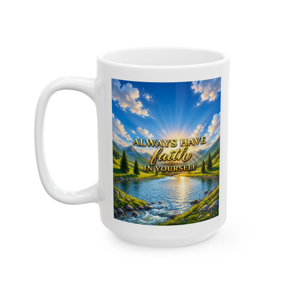 Always Have Faith in Yourself – Visionary Edition Luxury White Mug