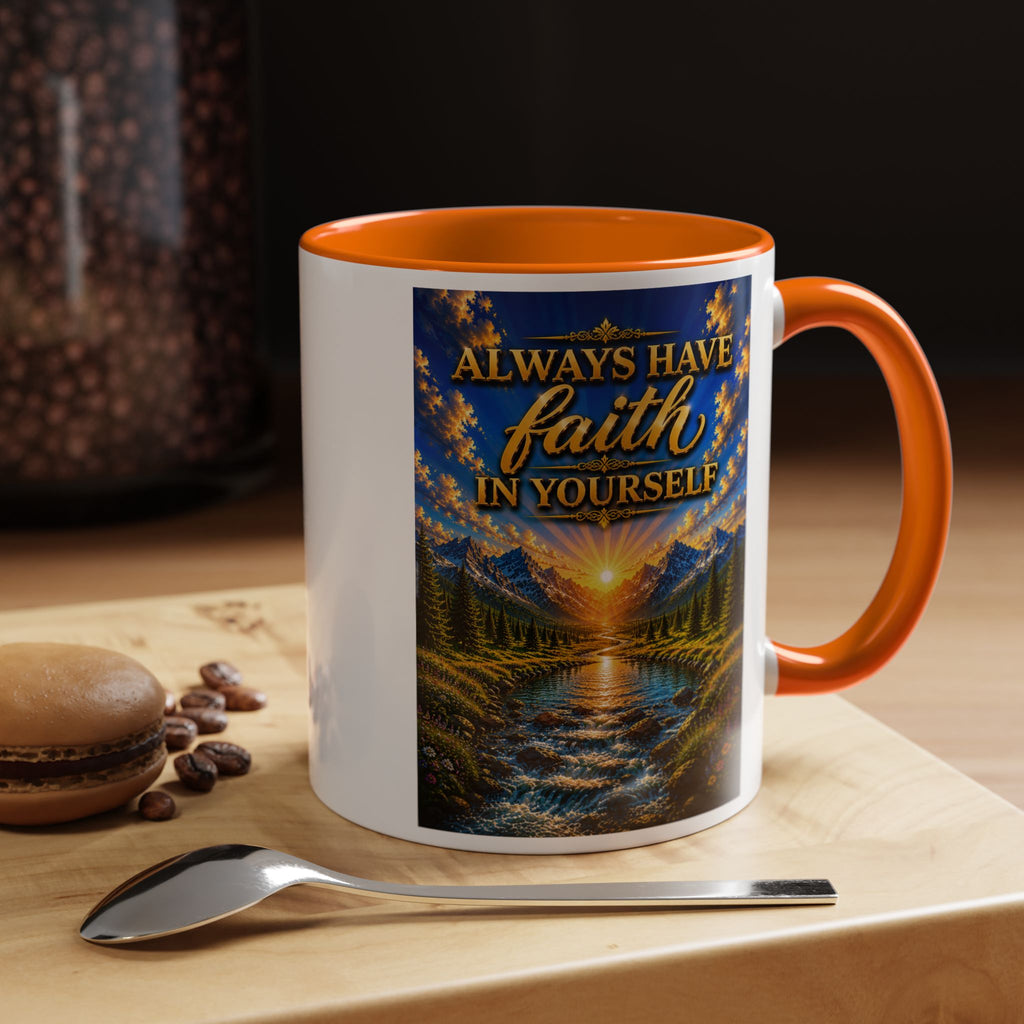 Always Have Faith in Yourself™ | Luxury Inspirational Sunrise Coffee Mug | Premium Motivational Ceramic Mug