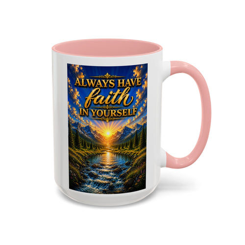 Always Have Faith in Yourself™ | Luxury Inspirational Sunrise Coffee Mug | Premium Motivational Ceramic Mug