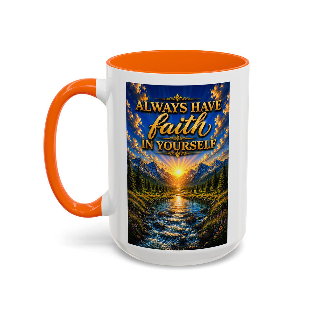Always Have Faith in Yourself™ | Luxury Inspirational Sunrise Coffee Mug | Premium Motivational Ceramic Mug