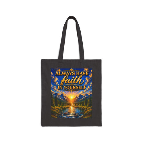 Always Have Faith in Yourself – Luxury Inspirational Canvas Tote Bag