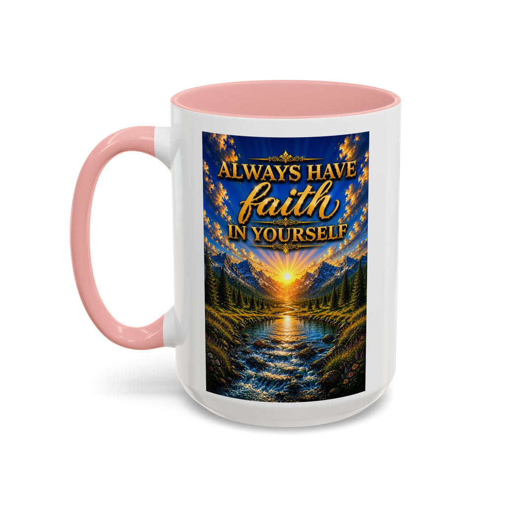 Always Have Faith in Yourself™ | Luxury Inspirational Sunrise Coffee Mug | Premium Motivational Ceramic Mug