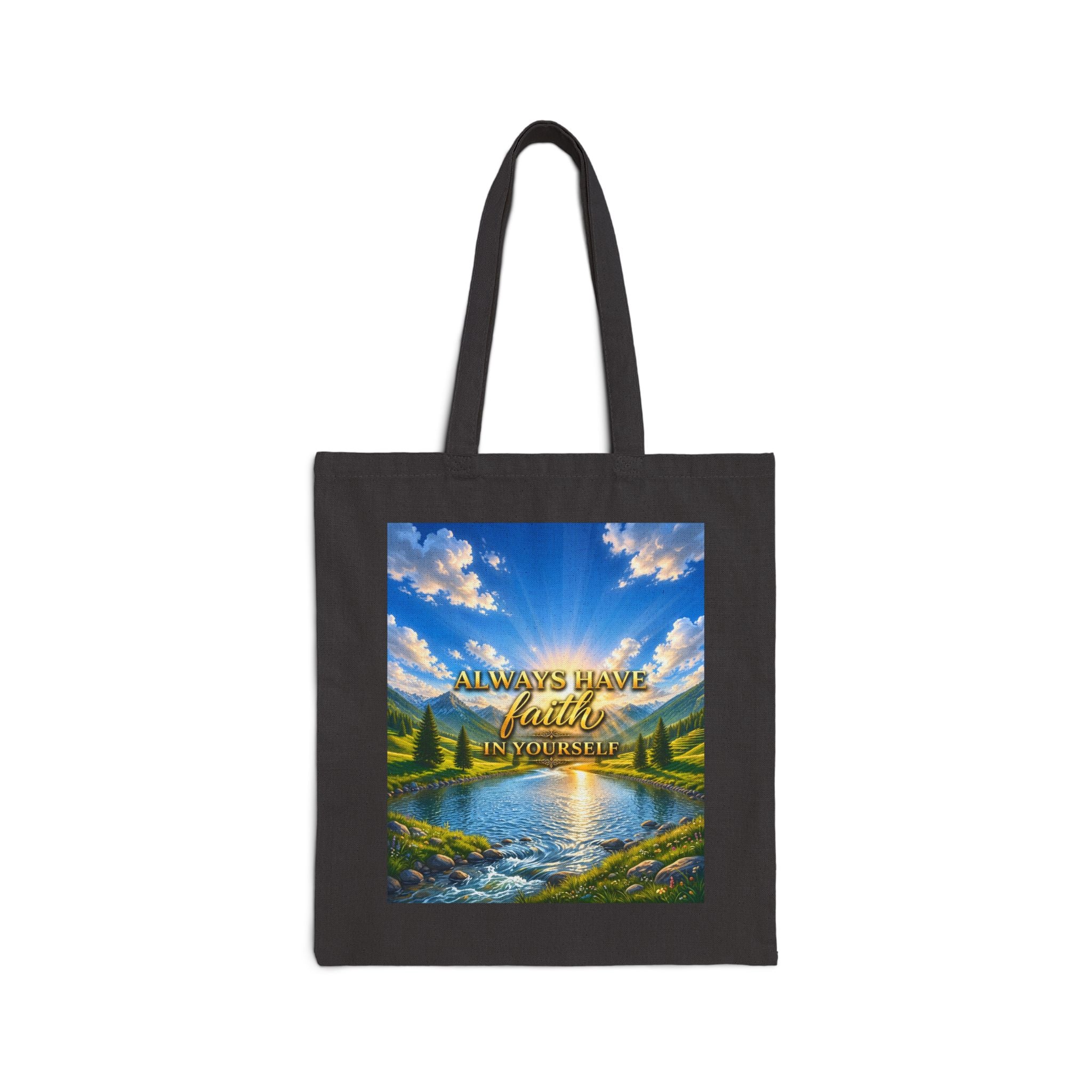 Always Have Faith in Yourself – Luxury Inspirational Canvas Tote Bag
