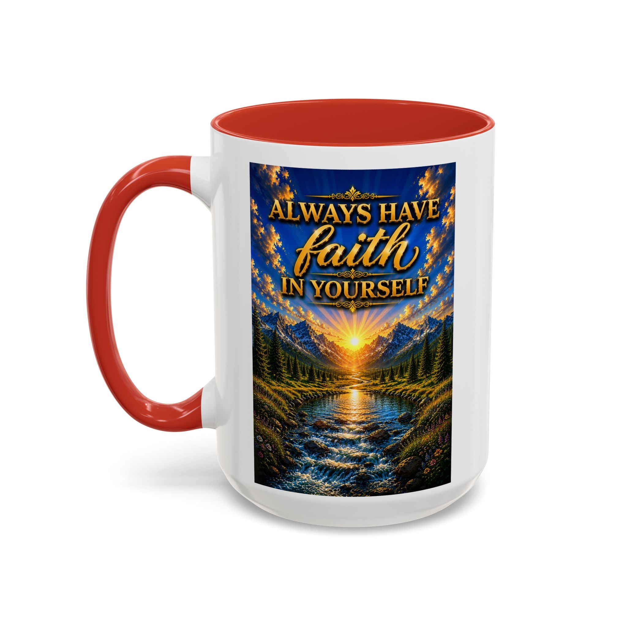 Always Have Faith in Yourself™ | Luxury Inspirational Sunrise Coffee Mug | Premium Motivational Ceramic Mug