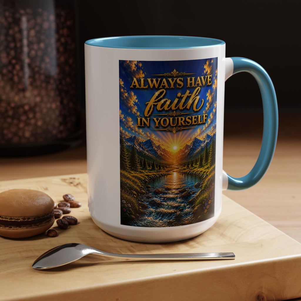 Always Have Faith in Yourself™ | Luxury Inspirational Sunrise Coffee Mug | Premium Motivational Ceramic Mug