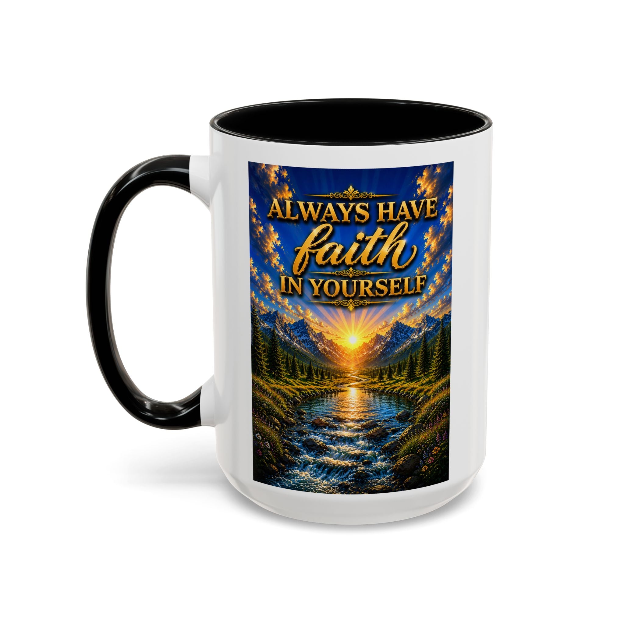 Always Have Faith in Yourself™ | Luxury Inspirational Sunrise Coffee Mug | Premium Motivational Ceramic Mug