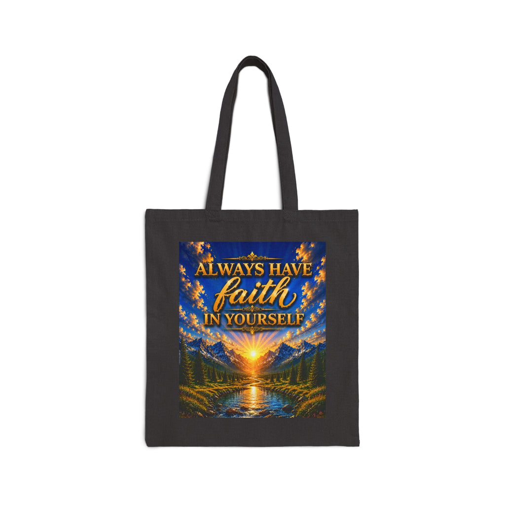 Always Have Faith in Yourself – Luxury Inspirational Canvas Tote Bag