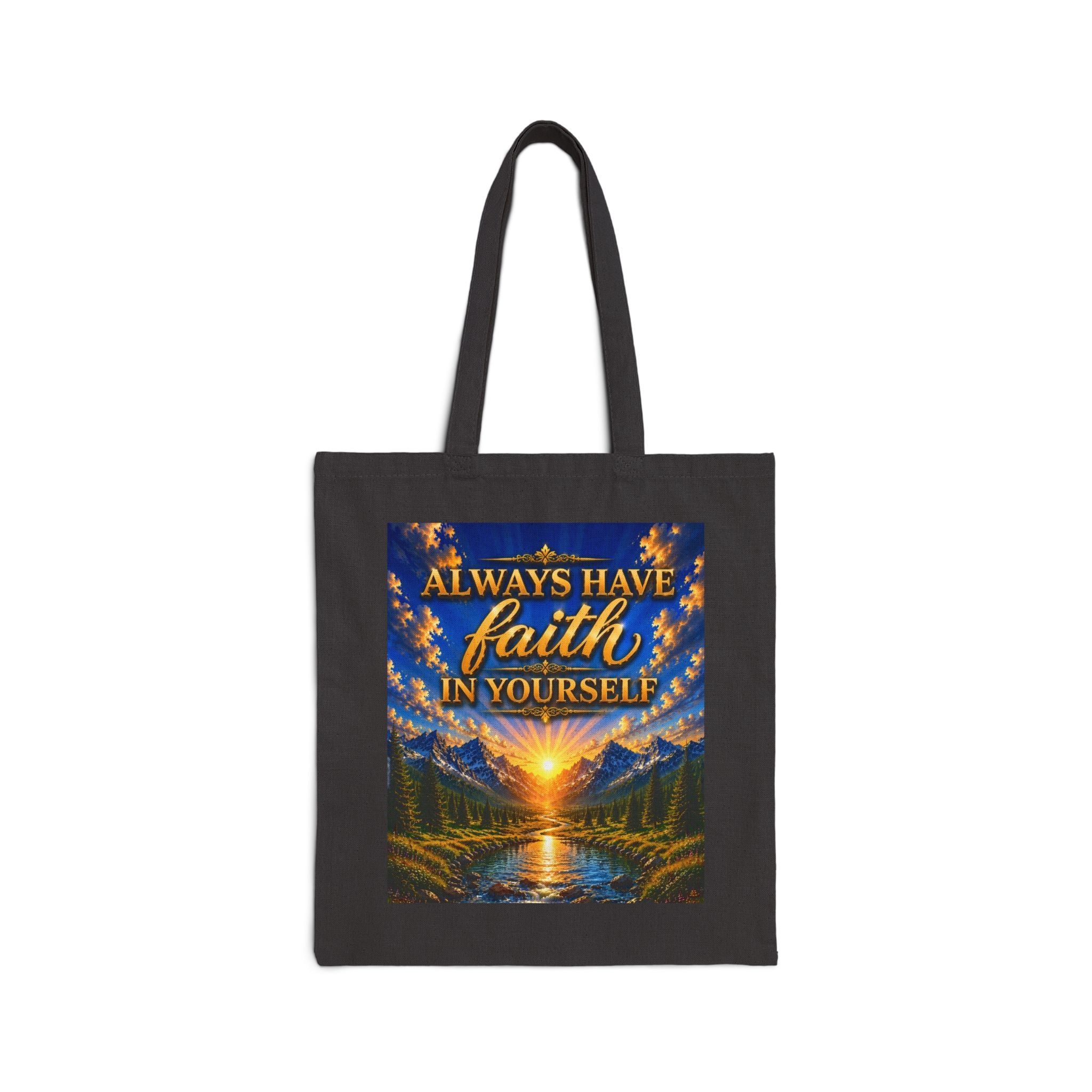 Always Have Faith in Yourself – Luxury Inspirational Canvas Tote Bag