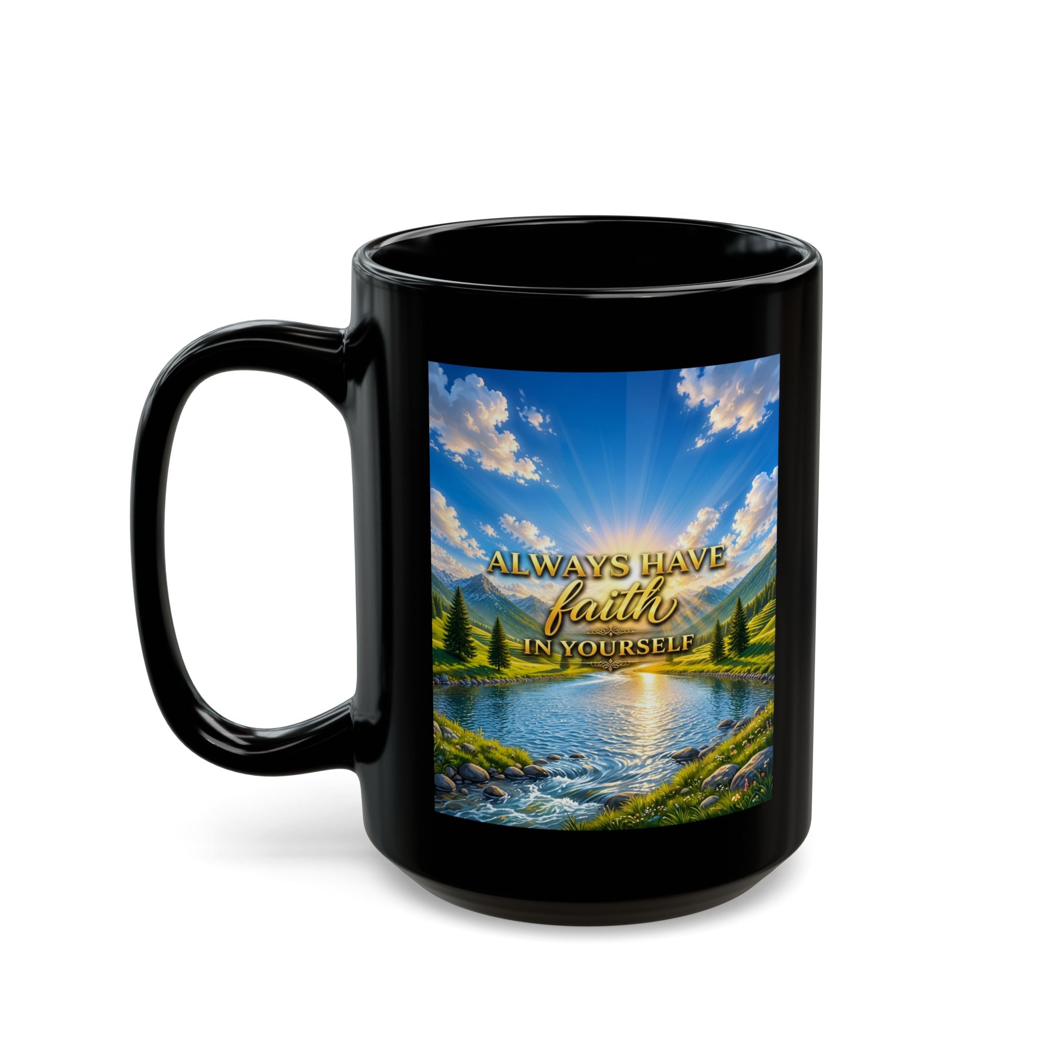 Always Have Faith in Yourself – Visionary Edition Luxury Black Mug