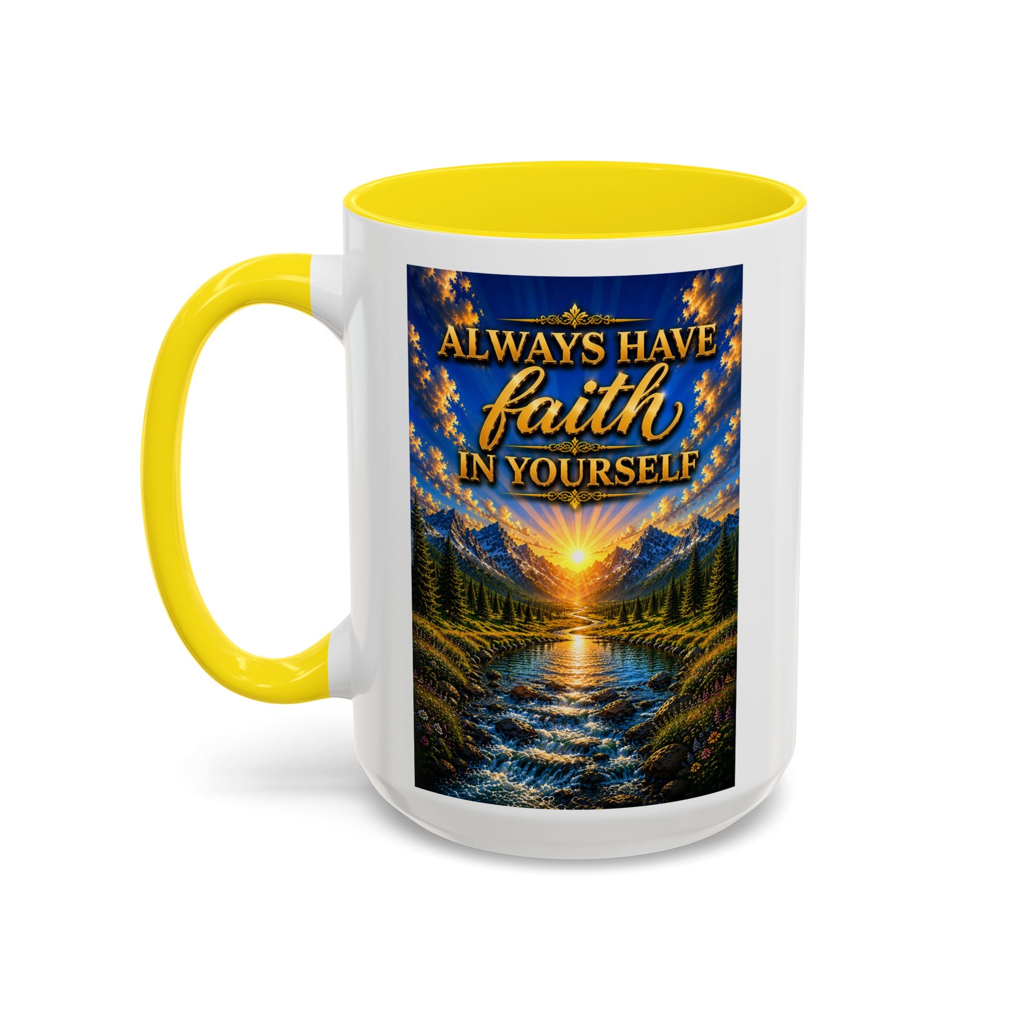 Always Have Faith in Yourself™ | Luxury Inspirational Sunrise Coffee Mug | Premium Motivational Ceramic Mug