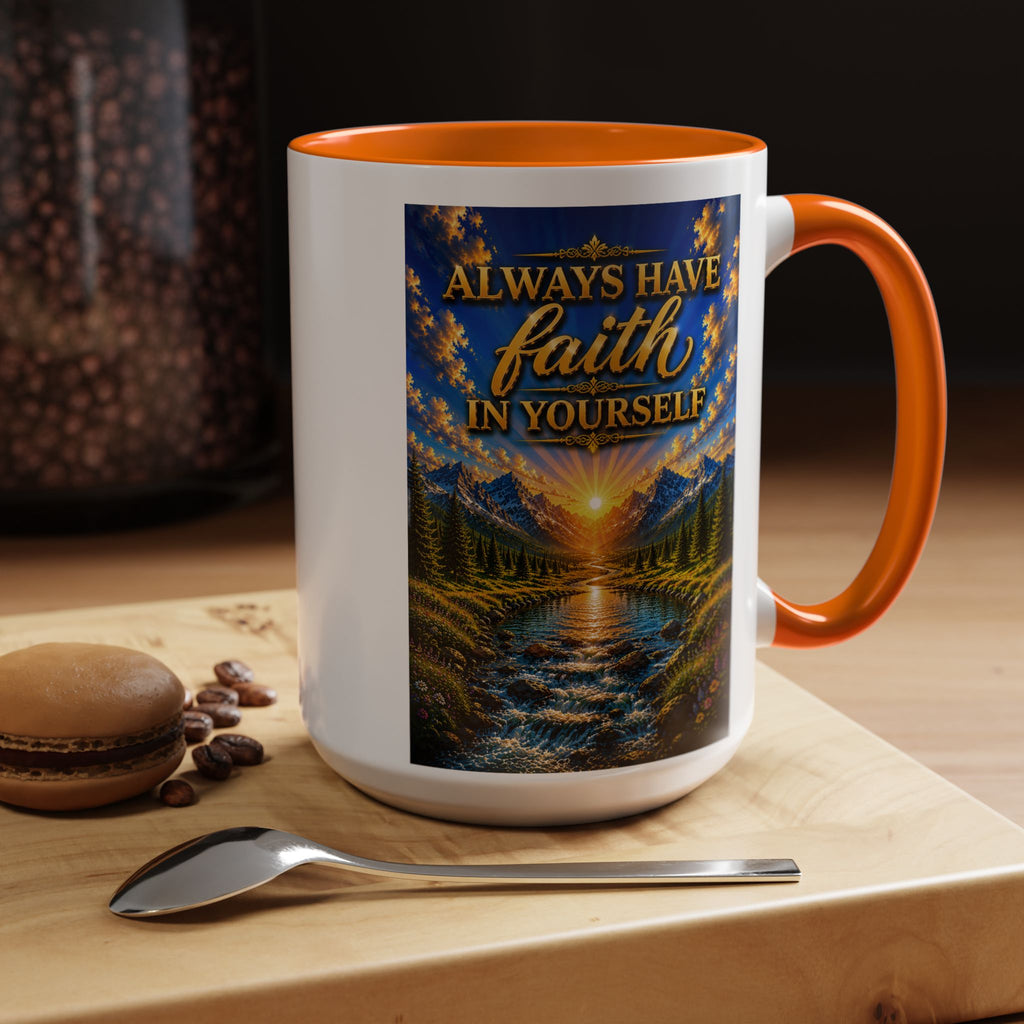 Always Have Faith in Yourself™ | Luxury Inspirational Sunrise Coffee Mug | Premium Motivational Ceramic Mug