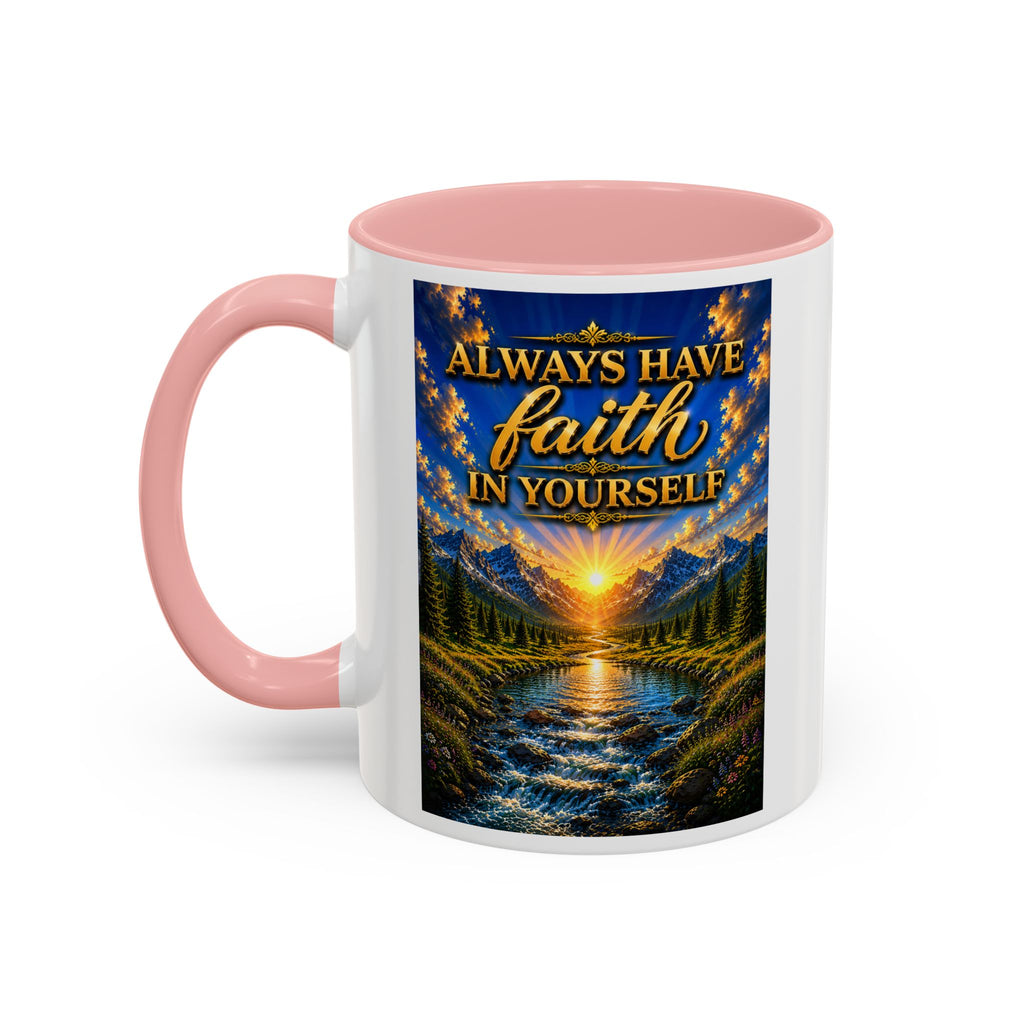 Always Have Faith in Yourself™ | Luxury Inspirational Sunrise Coffee Mug | Premium Motivational Ceramic Mug