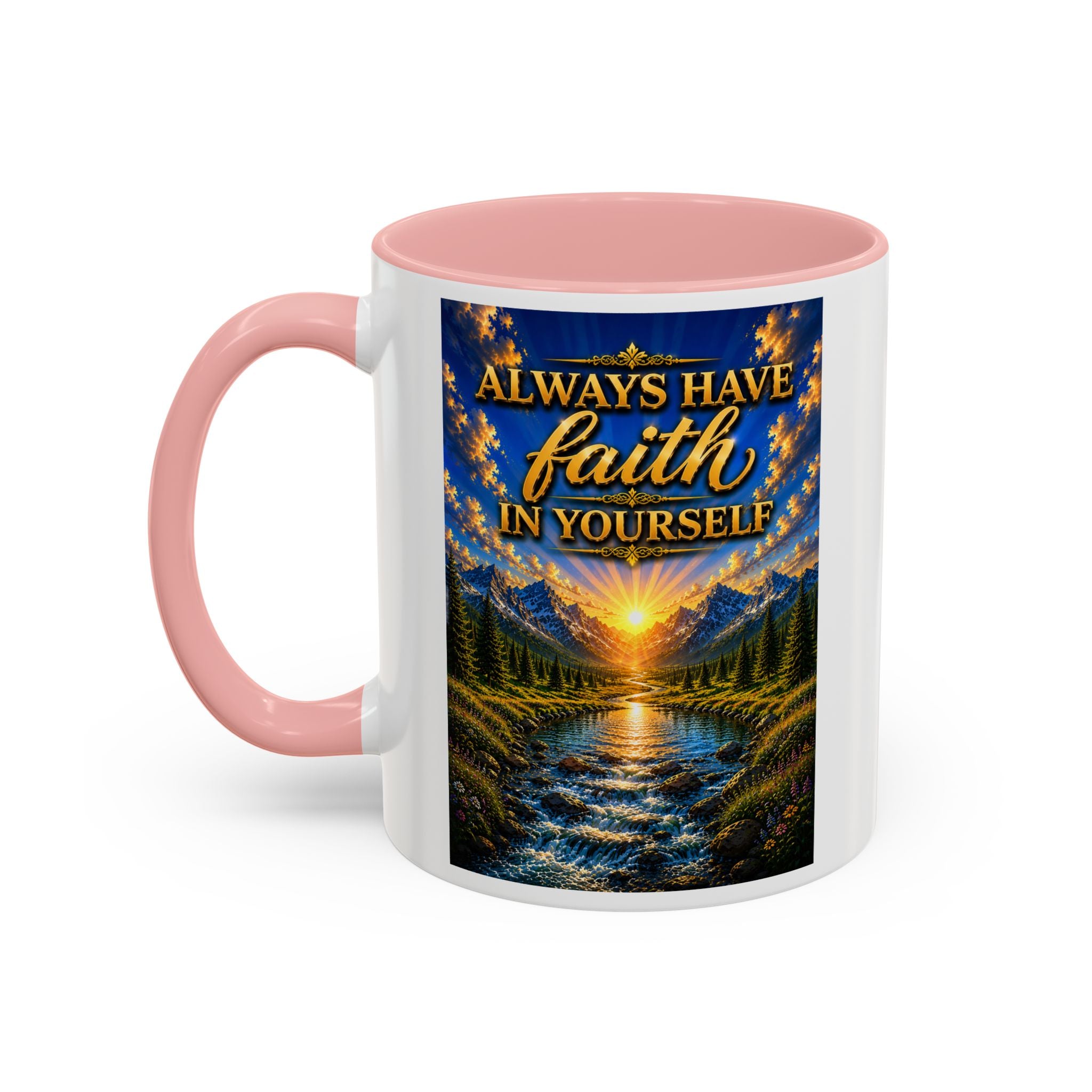 Always Have Faith in Yourself™ | Luxury Inspirational Sunrise Coffee Mug | Premium Motivational Ceramic Mug
