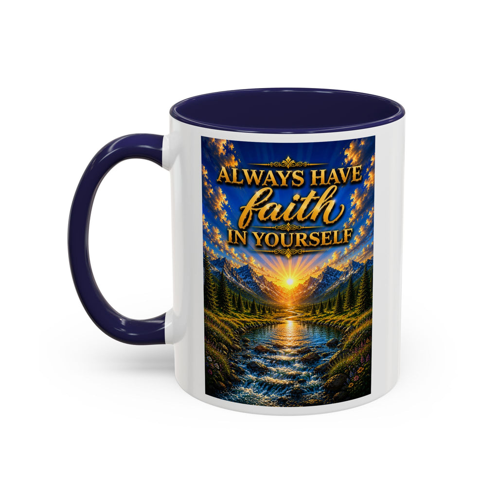Always Have Faith in Yourself™ | Luxury Inspirational Sunrise Coffee Mug | Premium Motivational Ceramic Mug