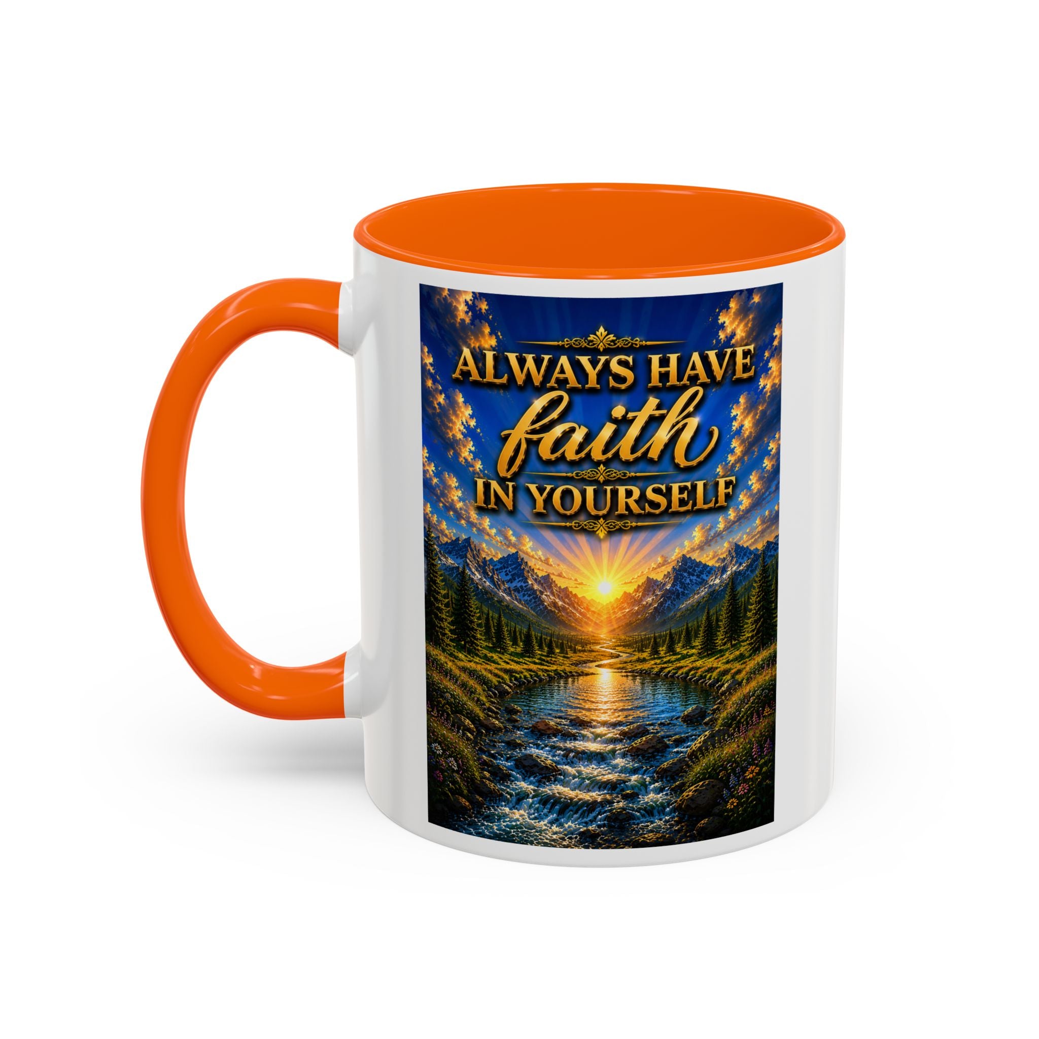 Always Have Faith in Yourself™ | Luxury Inspirational Sunrise Coffee Mug | Premium Motivational Ceramic Mug