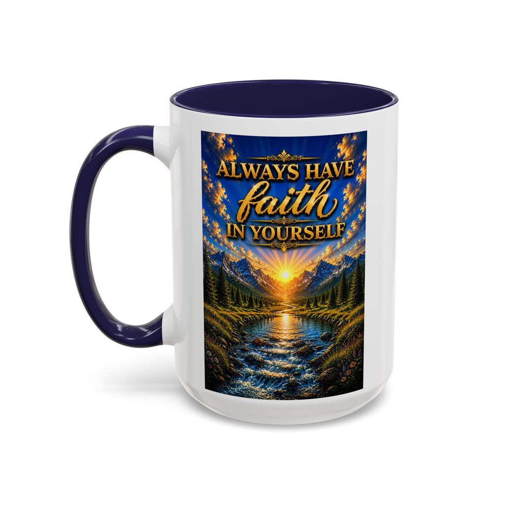 Always Have Faith in Yourself™ | Luxury Inspirational Sunrise Coffee Mug | Premium Motivational Ceramic Mug