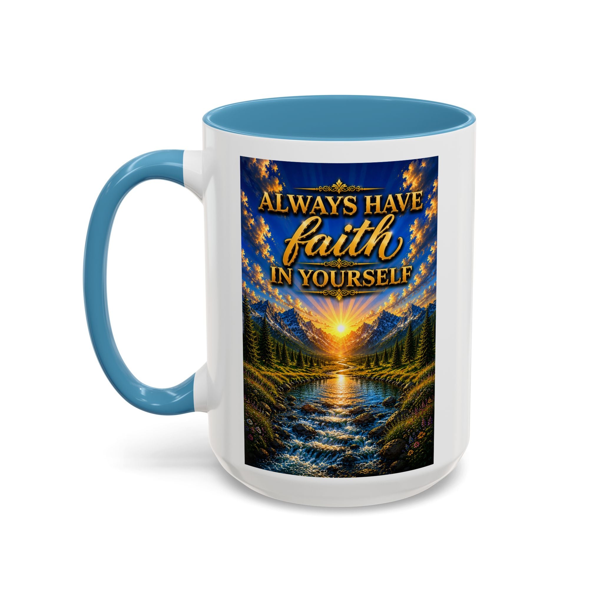 Always Have Faith in Yourself™ | Luxury Inspirational Sunrise Coffee Mug | Premium Motivational Ceramic Mug