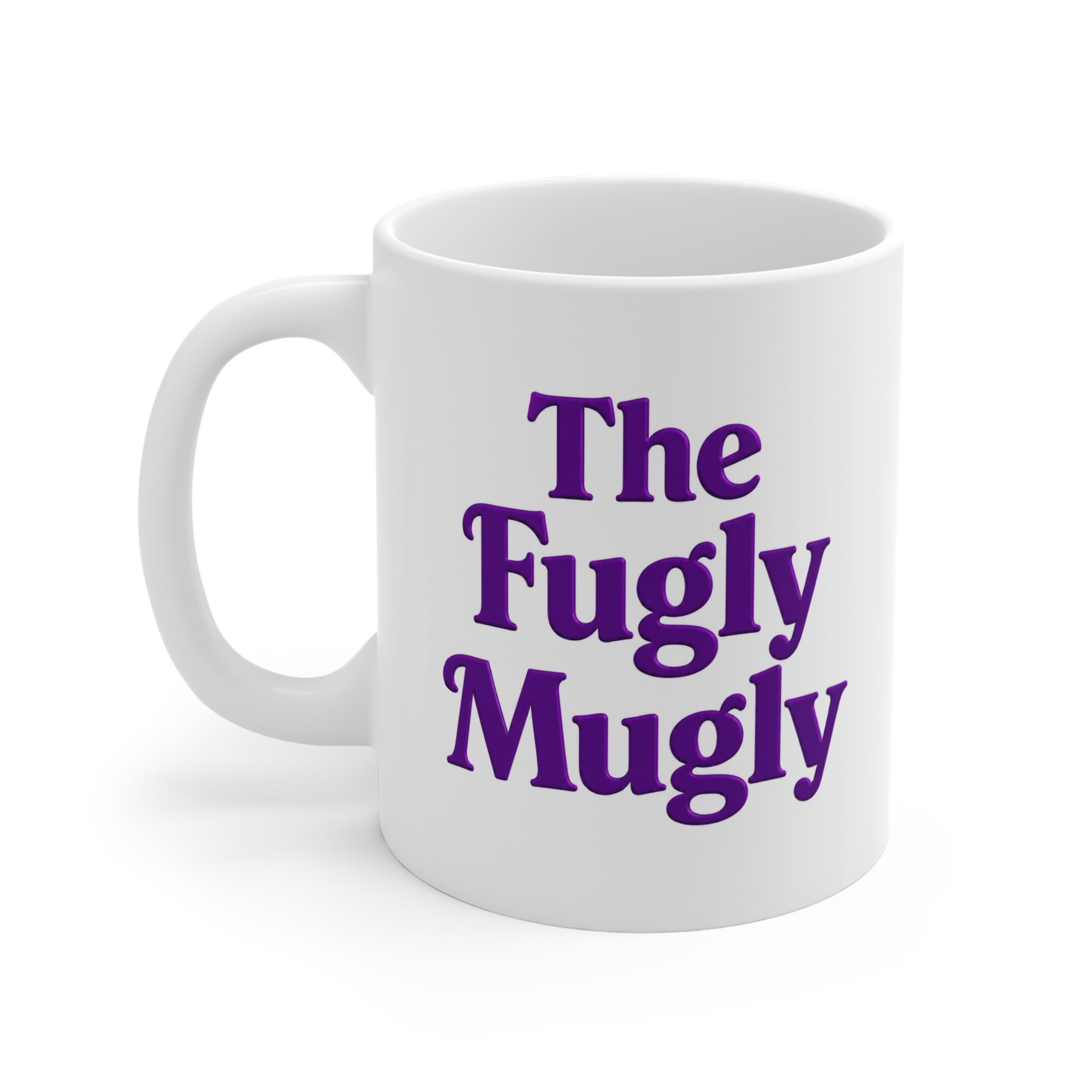 The Fugly Mugly™  The Signature White Mug ™ — Premium Simplicity, Ambition, Luxury & Identity
