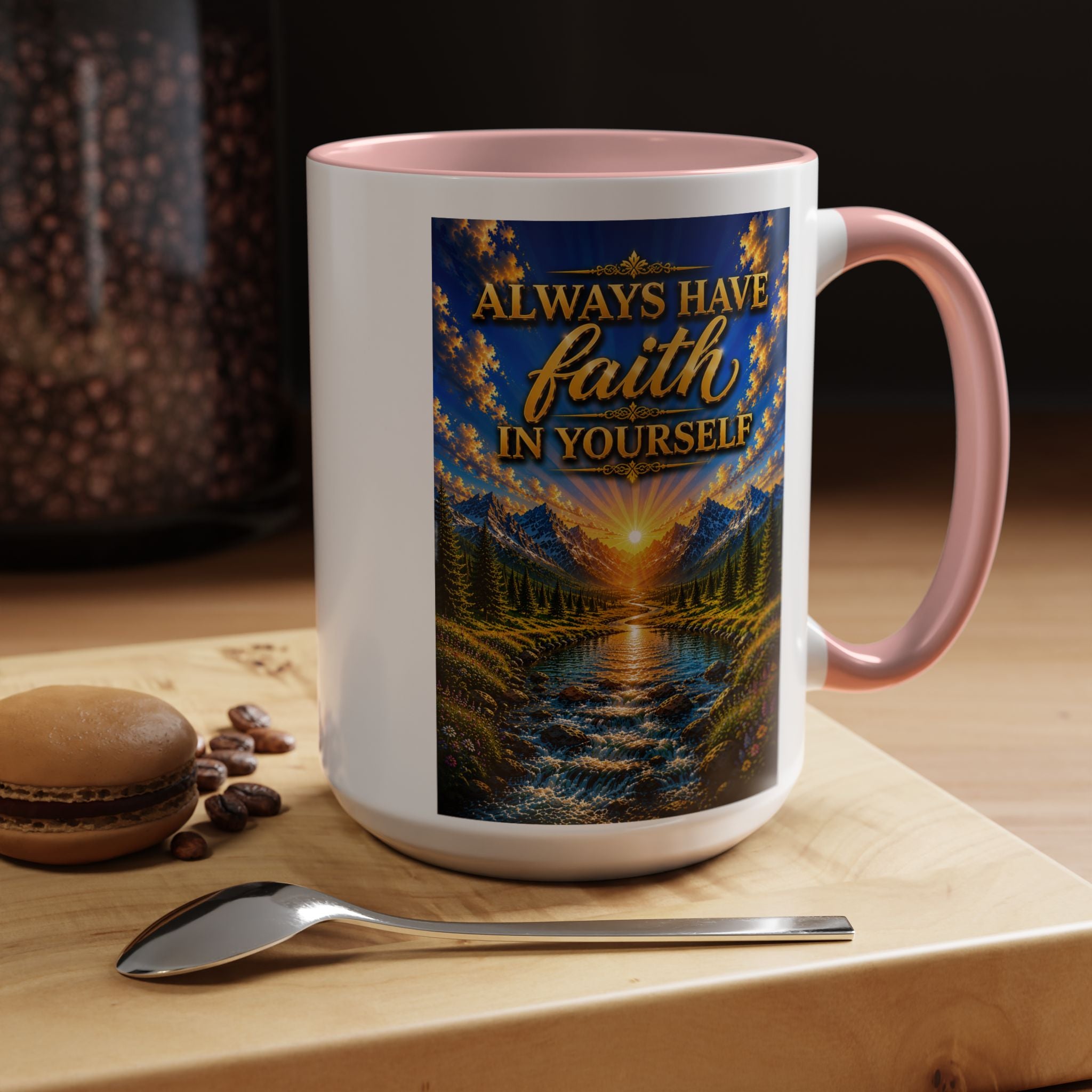 Always Have Faith in Yourself™ | Luxury Inspirational Sunrise Coffee Mug | Premium Motivational Ceramic Mug