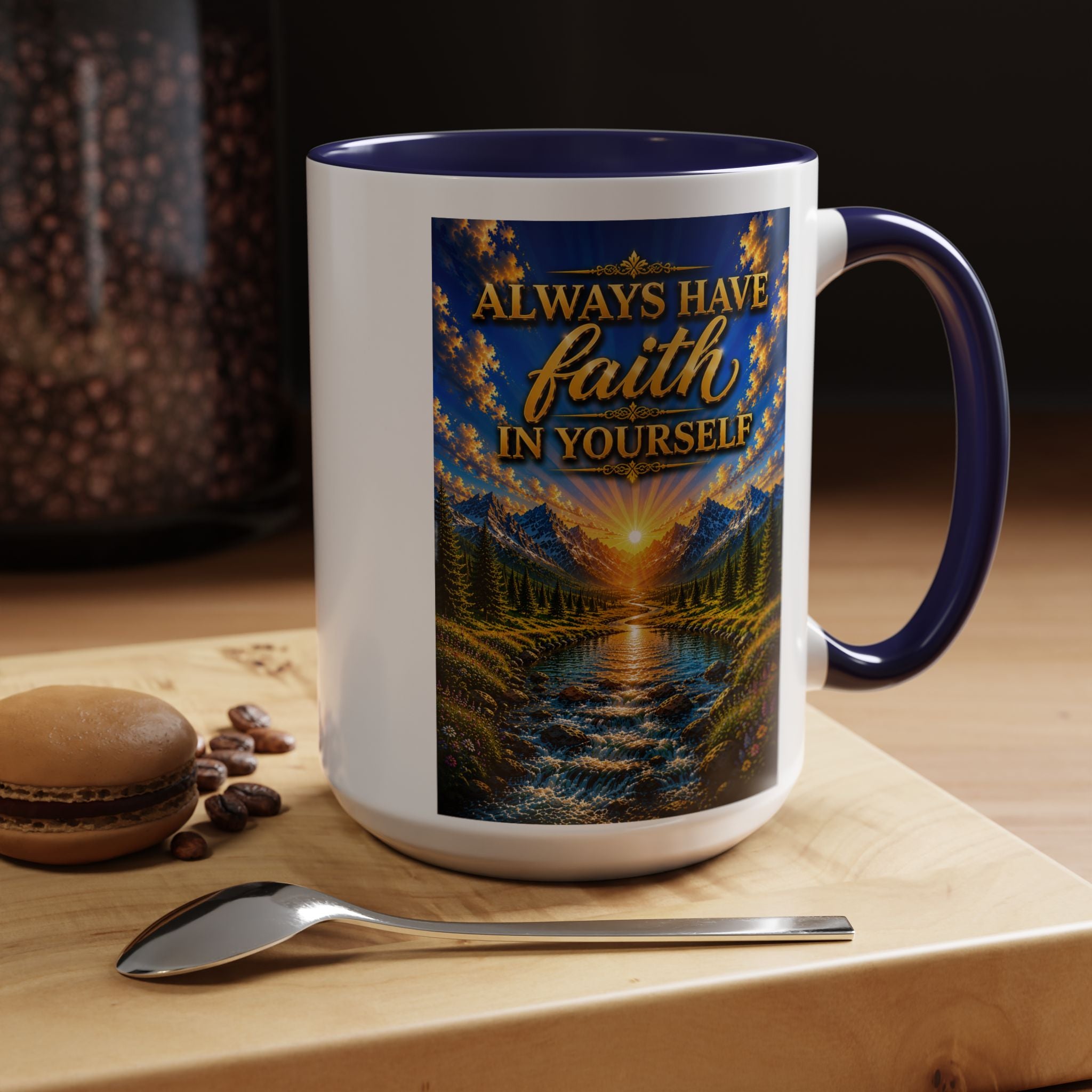 Always Have Faith in Yourself™ | Luxury Inspirational Sunrise Coffee Mug | Premium Motivational Ceramic Mug